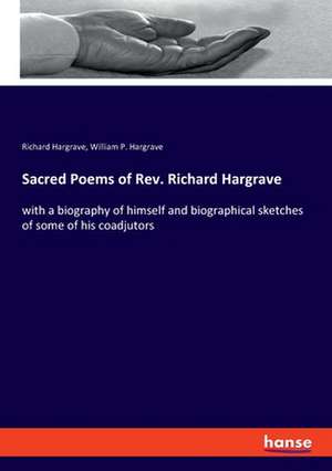 Sacred Poems of Rev. Richard Hargrave de Richard Hargrave