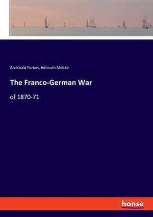 The Franco-German War de Archibald Forbes