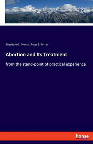 Abortion and Its Treatment de Theodore G. Thomas