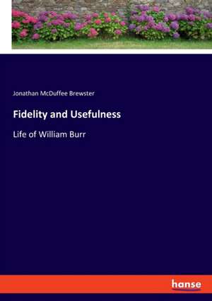 Fidelity and Usefulness de Jonathan McDuffee Brewster