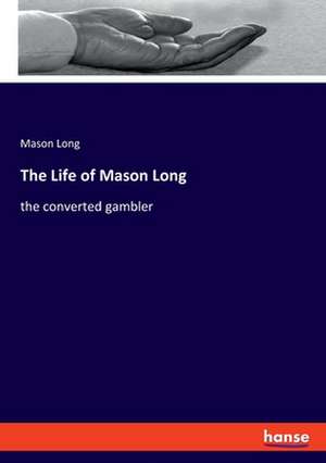 The Life of Mason Long de Mason Long