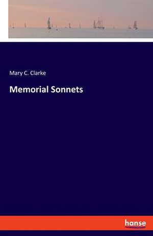 Memorial Sonnets de Mary C. Clarke