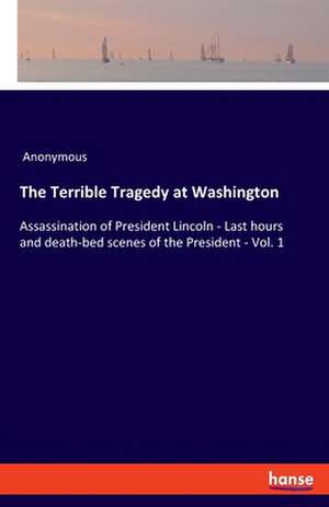 The Terrible Tragedy at Washington de Anonymous