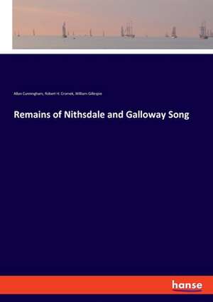 Remains of Nithsdale and Galloway Song de Allan Cunningham