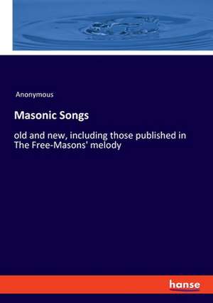 Masonic Songs de Anonymous