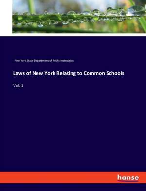 Laws of New York Relating to Common Schools de New York State Department of Public Instruction