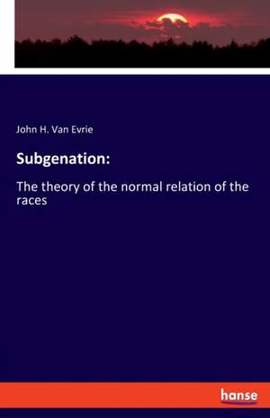 Subgenation: de John H. Van Evrie