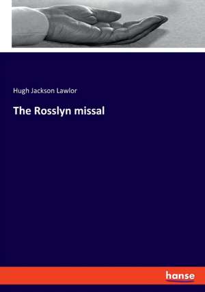 The Rosslyn missal de Hugh Jackson Lawlor