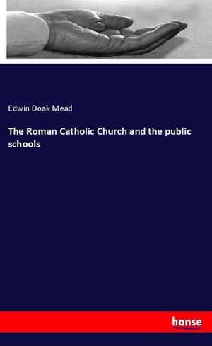 The Roman Catholic Church and the public schools de Edwin Doak Mead