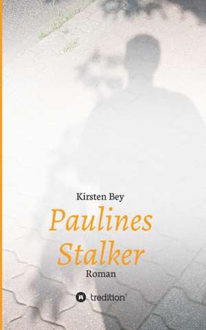 Paulines Stalker de Kirsten Bey