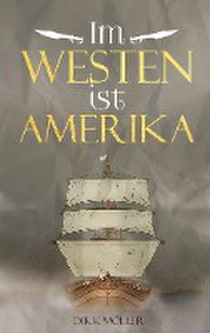 Im Westen ist Amerika de Dirk Möller