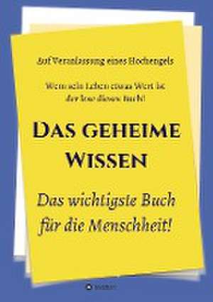 Das geheime Wissen ¿ Das wichtigste Buch für die Menschheit! de Johannes Greber