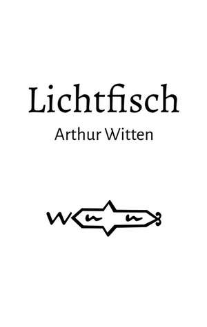 Lichtfisch de Arthur Witten