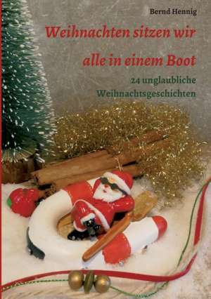 Weihnachten sitzen wir alle in einem Boot de Bernd Hennig