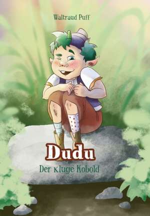 Dudu - der kluge Kobold de Waltraud Puff