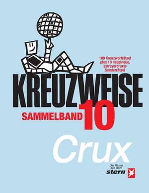 KREUZWEISE Band 10 de Crux