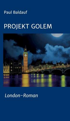Projekt Golem de Paul Baldauf