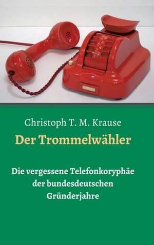 Der Trommelwähler de Christoph T. M. Krause