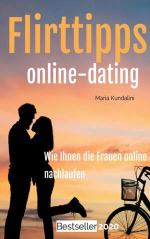 Flirttipps - Online-Dating de Maria Kundalini