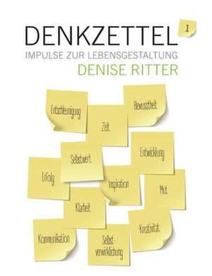 Denkzettel - Impulse zur Lebensgestaltung de Denise Ritter