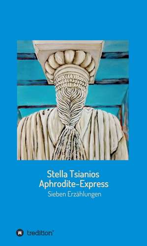 Aphrodite - Express de Stella Tsianios