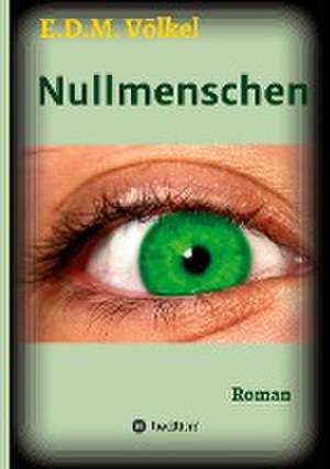 Nullmenschen de E. D. M. Völkel