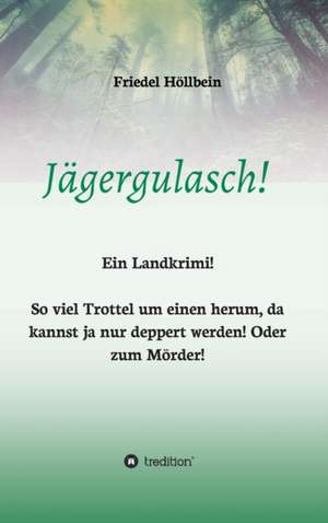 Jägergulasch! de Friedel Höllbein