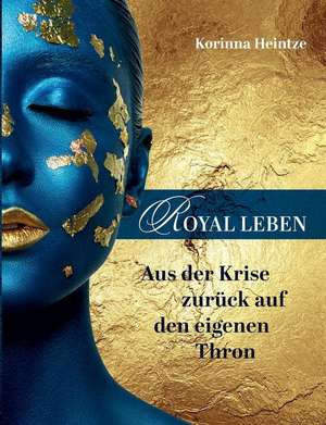 ROYAL LEBEN de Korinna Heintze