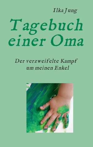 Tagebuch einer Oma de Ilka Jung