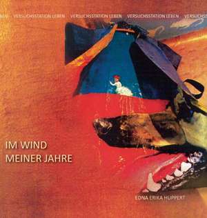 Im Wind meiner Jahre II de Edna Erika Huppert