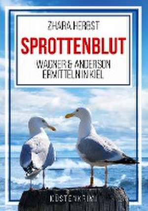 SPROTTENBLUT ¿ Wagner & Anderson ermitteln in Kiel de Zhara Herbst