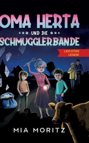 Oma Herta und die Schmugglerbande - Leichter lesen de Mia Moritz