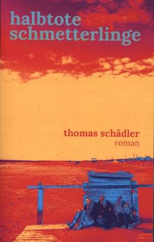 halbtote schmetterlinge de Thomas Schädler