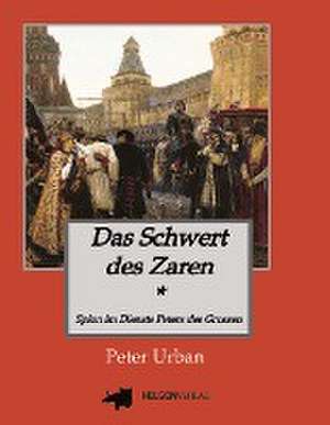 Das Schwert des Zaren Historischer Roman de Peter Urban