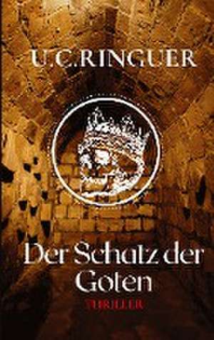 Der Schatz der Goten de U. C. Ringuer