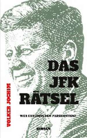 Das JFK Rätsel de Volker Jochim