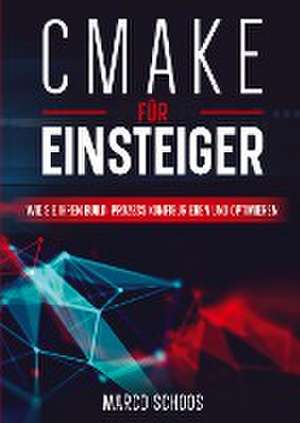 CMake für Einsteiger de Marco Schoos