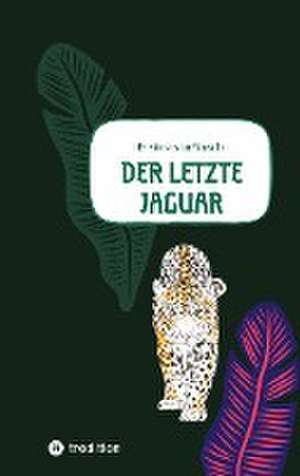 Der letzte Jaguar de Kristina von Stosch