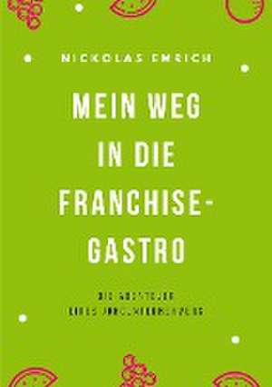 Mein Weg in die Franchise-Gastro de Nickolas Emrich