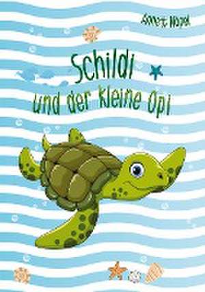 Schildi und der kleine Opi de Annett Nöpel