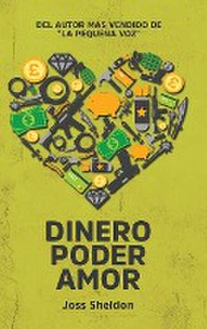 Dinero Poder Amor de Joss Sheldon