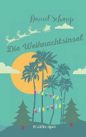 Die Weihnachtsinsel de Daniel Schaup