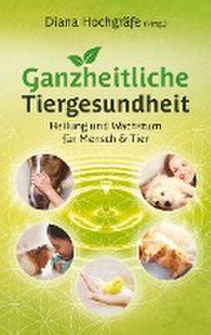 Ganzheitliche Tiergesundheit de Diana Hochgräfe