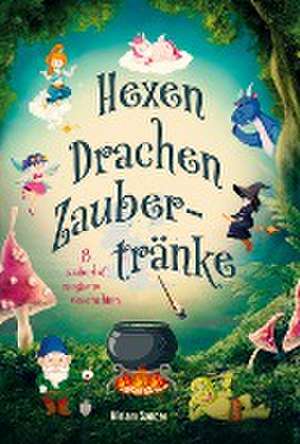 Hexen Drachen Zaubertränke de Miriam Sander