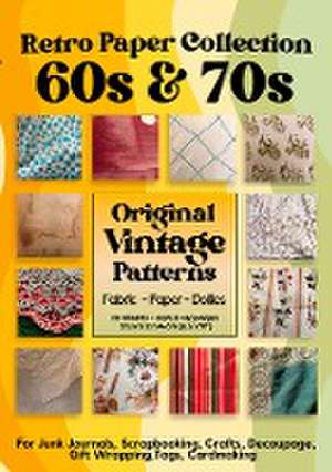 Retro Paper Designs Original 60s and 70s Patterns for Scrapbooking Junk Journals - Vintage Papier Muster und Retro Stoffe 60er 70er Jahre Nostalgie, Hippie de Papier Nougat