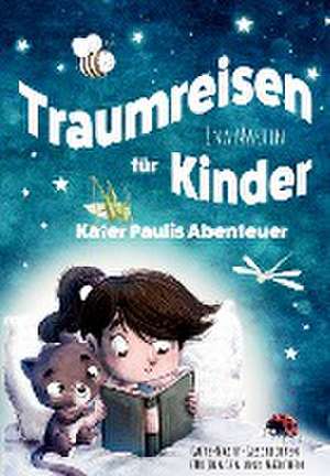 Kater Paulis Abenteuer! Traumreisen für Kinder! de Ina Martin