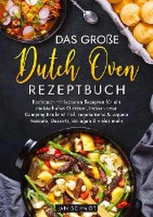 Das große Dutch Oven Rezeptbuch de Jan Schmidt