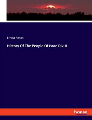 History Of The People Of Israe Div-II de Ernest Renan