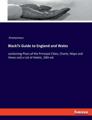 Black¿s Guide to England and Wales de Anonymous