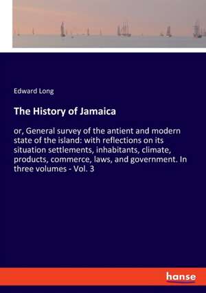 The History of Jamaica de Edward Long